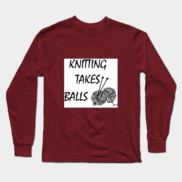 Knittng takes balls T-Shirt Funny gift for knitter Long Sleeve T-Shirt by DunieVu95